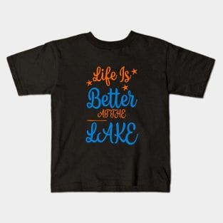 Life Is Better At The Lake, Lake erie Kids T-Shirt